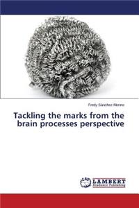 Tackling the marks from the brain processes perspective