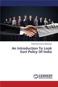 Introduction to Look East Policy of India