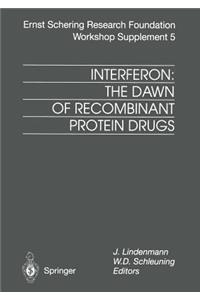 Interferon: The Dawn of Recombinant Protein Drugs