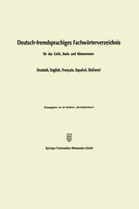 Deutsch-Fremdsprachiges Fachwörterverzeichnis Für Das Geld-, Bank- Und Börsenwesen