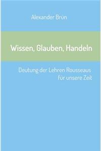 Wissen, Glauben, Handeln