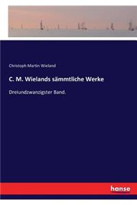 C. M. Wielands sämmtliche Werke