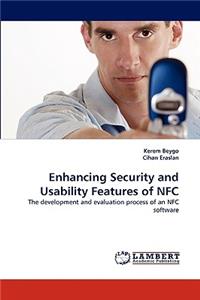 Enhancing Security and Usability Features of Nfc