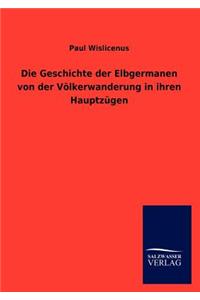 Geschichte der Elbgermanen von der Völkerwanderung in ihren Hauptzügen