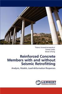 Reinforced Concrete Members with and Without Seismic Retrofitting