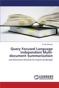 Query Focused Language Independent Multi-Document Summarization