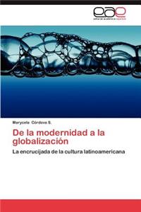 de La Modernidad a la Globalizacion