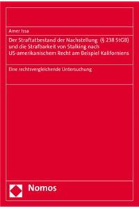 Der Straftatbestand Der Nachstellung ( 238 Stgb) Und Die Strafbarkeit Von Stalking Nach Us-Amerikanischem Recht Am Beispiel Kaliforniens