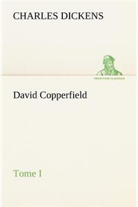 David Copperfield - Tome I