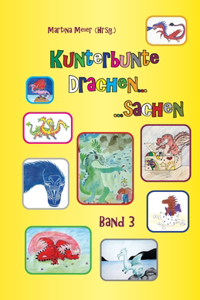 Kunterbunte Drachensachen Band 3