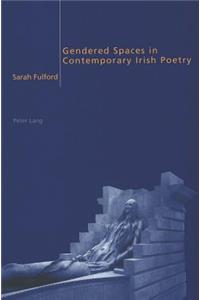 Gendered Spaces in Contemporary Irish Poetry