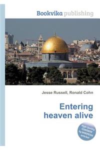 Entering Heaven Alive