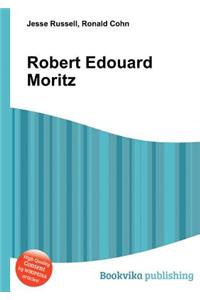 Robert Edouard Moritz