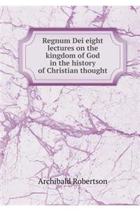 Regnum Dei Eight Lectures on the Kingdom of God in the History of Christian Thought