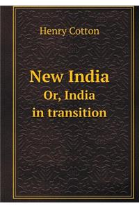 New India Or, India in Transition