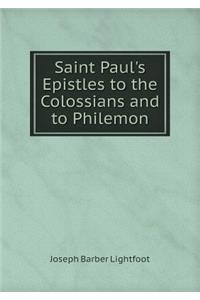 Saint Paul's Epistles to the Colossians and to Philemon