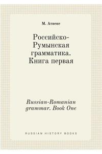 Russian-Romanian Grammar. Book One