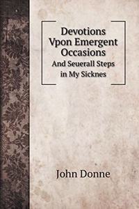 Devotions Vpon Emergent Occasions