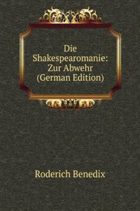 Die Shakespearomanie: Zur Abwehr (German Edition)