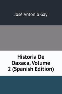 Historia De Oaxaca, Volume 2 (Spanish Edition)