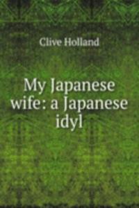 My Japanese wife: a Japanese idyl