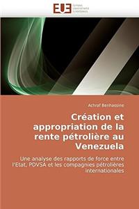 Cr�ation Et Appropriation de la Rente P�troli�re Au Venezuela