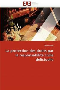 La protection des droits par la responsabilité civile délictuelle