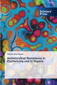 Antimicrobial Resistance In Escherichia coli in Nigeria