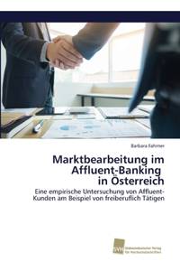 Marktbearbeitung im Affluent-Banking in Österreich