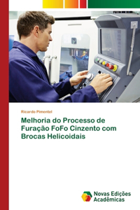Melhoria do Processo de Furação FoFo Cinzento com Brocas Helicoidais