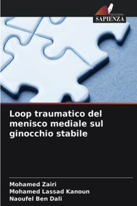 Loop traumatico del menisco mediale sul ginocchio stabile