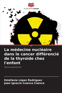 médecine nucléaire dans le cancer différencié de la thyroïde chez l'enfant