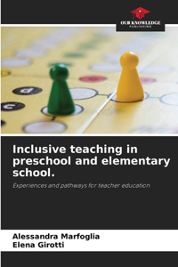 Inclusive teaching in preschool and elementary school.