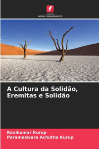 A Cultura da Solidão, Eremitas e Solidão