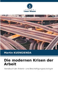 modernen Krisen der Arbeit