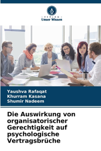 Auswirkung von organisatorischer Gerechtigkeit auf psychologische Vertragsbrüche