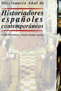 Diccionario Akal de historiadores espanoles / Akal Dictionary of Spanish History (Diccionarios)