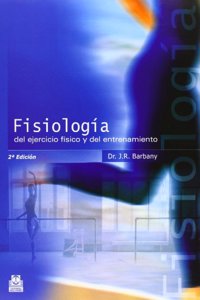 fisiologia del ejercicio fisico y del entrenamiento/ exercise physiology and training