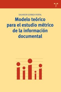 Modelo teorico para el estudio metrico de la informacion documental