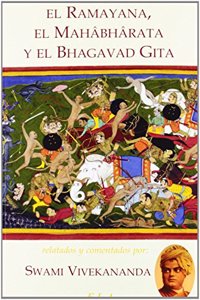 El Ramayana, el Mahabharata y el Bhagavad Gita : epopeyas de la India