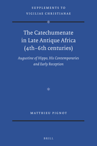 Catechumenate in Late Antique Africa (4th -6th Centuries)
