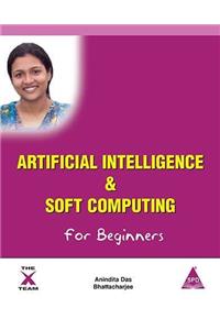 Artificial Intelligence & Soft Computing for Beginners