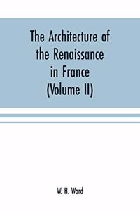 The architecture of the renaissance in France