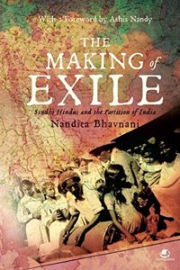 Making of Exile: Sindhi Hindus and the Partition of India