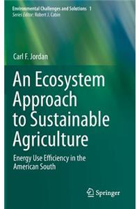 An Ecosystem Approach to Sustainable Agriculture
