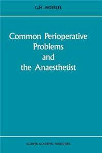 Common Perioperative Problems and the Anaesthetist