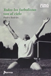 Todos Los Futbolistas Van Al Cielo