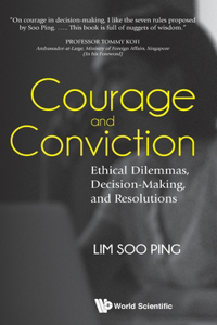 Courage and Conviction: Ethical Dilemmas, Decision-Making, and Resolutions