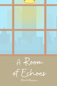 A Room of Echoes