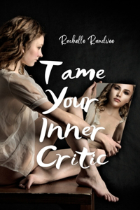 Tame Your Inner Critic